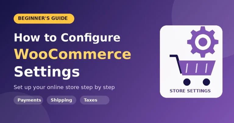 How to Configure WooCommerce Settings
